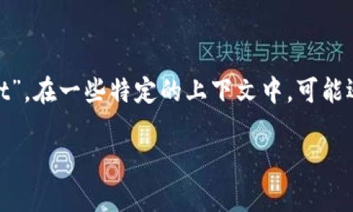 加密货币钱包的英文缩写通常是“Crypto Wallet”或简单地称为“Wallet”。在一些特定的上下文中，可能还会见到如“HW Wallet”（硬件钱包）和“SW Wallet”（软件钱包）等缩写。

如果您需要进一步的细节或其他相关信息，请告诉我！