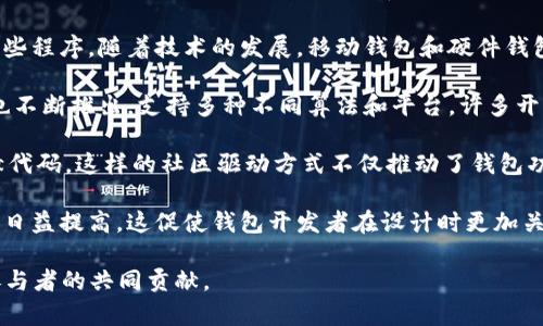 区块链钱包的建立与发展是一个复杂的过程，它并不是由单一个体或团队创造的，而是随着区块链技术的演进逐步形成的。以下是一些重要的里程碑和相关概念：

1. **比特币的出现**：最早的区块链钱包伴随着比特币在2009年的推出而诞生。中本聪（Satoshi Nakamoto）是比特币的创始人，他设计了比特币网络的基础架构及其相关的钱包形式允许用户存储、发送和接收比特币。

2. **钱包类型的演变**：最初的比特币钱包是桌面软件，用户需要在个人电脑上运行这些程序。随着技术的发展，移动钱包和硬件钱包也应运而生，提供了更便捷和安全的选择。

3. **多种算法与平台**：随着以太坊、莱特币等其他加密货币的诞生，相应的钱包软件也不断推出，支持多种不同算法和平台。许多开发者和团队开始为各种加密货币建立专用的数字钱包，以满足用户的需求。

4. **开源社区的贡献**：许多钱包软件都是开源的，开发者可以在GitHub等平台上贡献代码。这样的社区驱动方式不仅推动了钱包功能的多样化，还使得安全性和可靠性得到了提升。

5. **安全与隐私的考虑**：随着区块链技术的不断成熟，用户对安全性和隐私的要求也日益提高。这促使钱包开发者在设计时更加关注安全功能，比如私钥加密、多重签名等技术。

总之，区块链钱包的建立是一个集体努力的结果，涵盖了技术开发者、社区用户及行业参与者的共同贡献。