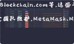 区块链钱包通常不是由单一公司开发的，而是由